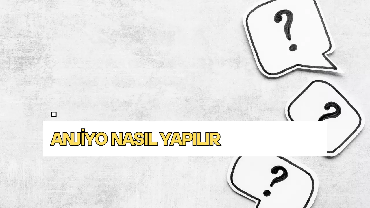 Anjiyo Nasıl Yapılır?