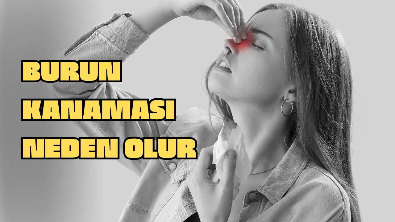 Burun Kanaması Neden Olur?
