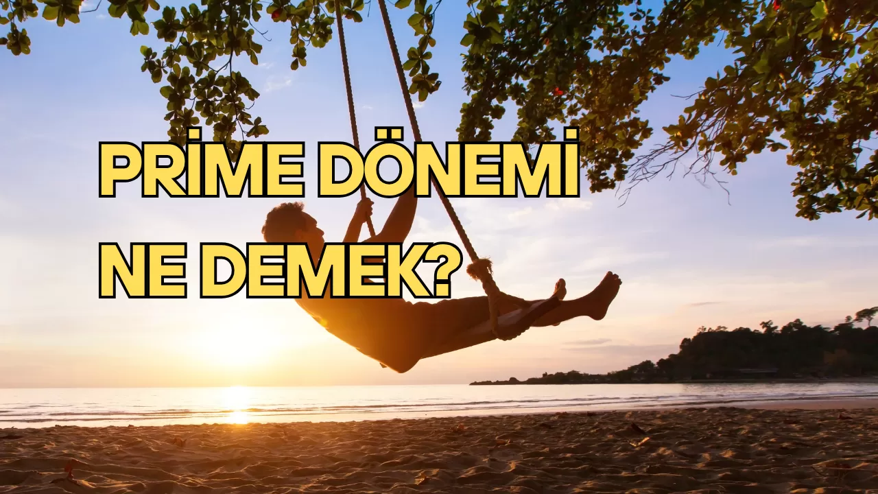 Prime Dönemi Ne Demek?