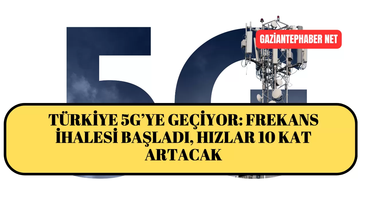 Türkiye 5G’ye Geçiyor: Frekans İhalesi Başladı, Hızlar 10 Kat Artacak