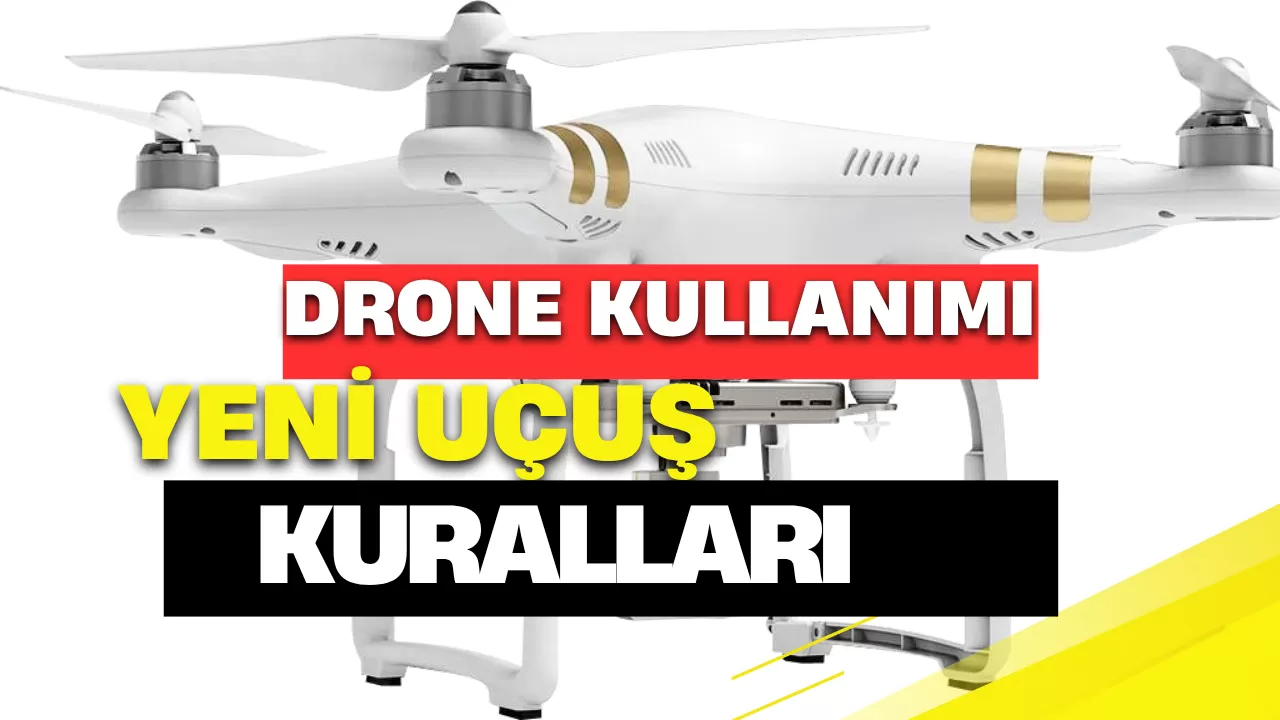 Türkiye’de Drone Kullanımı SHGM Yeni Uçuş Kuralları