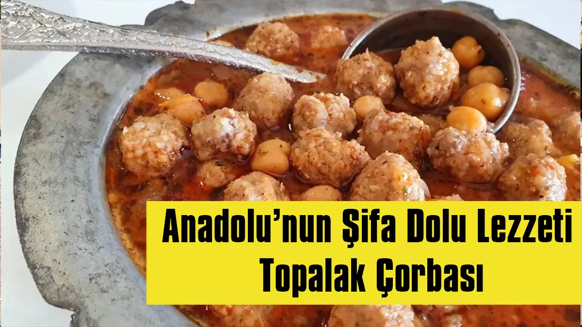Anadolu’nun Şifa Dolu Lezzeti: Topalak Çorbası Tarifiyle Kışa Sıcak Bir Başlangıç