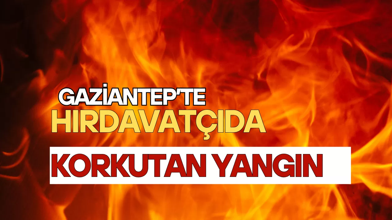 Gaziantep’te Hırdavatçıda  Yangın