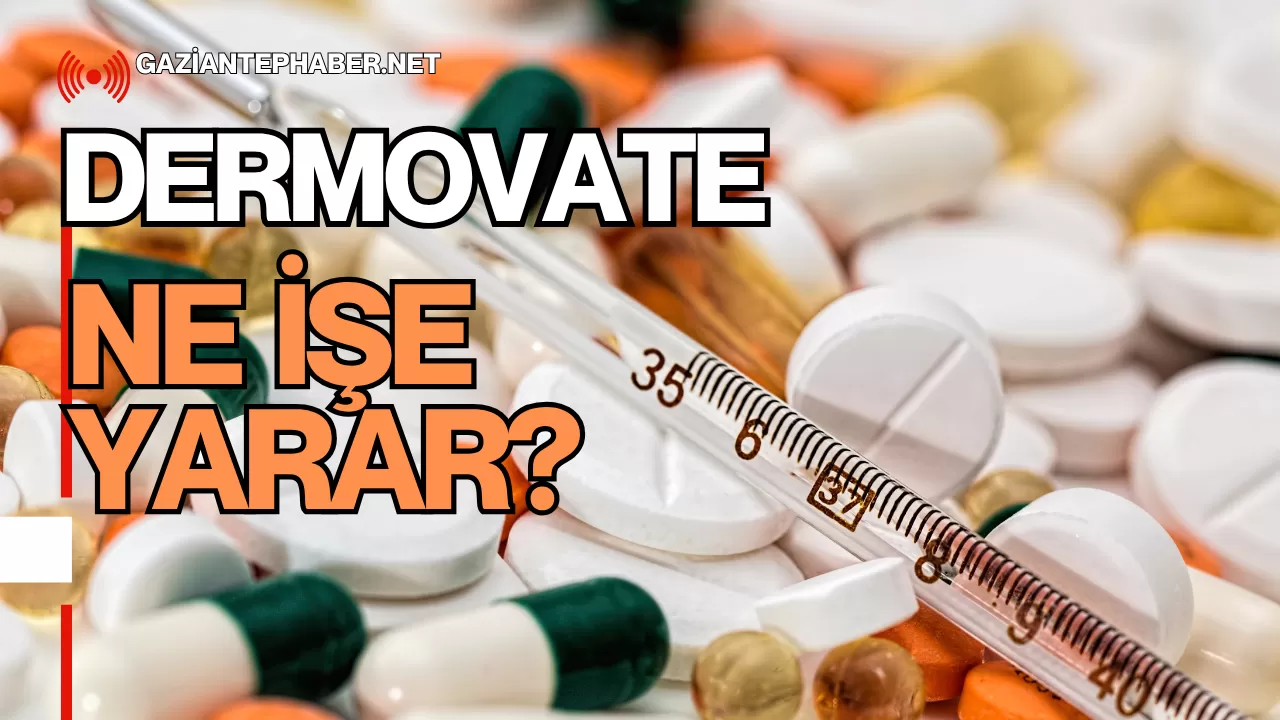 Dermovate Ne İşe Yarar?