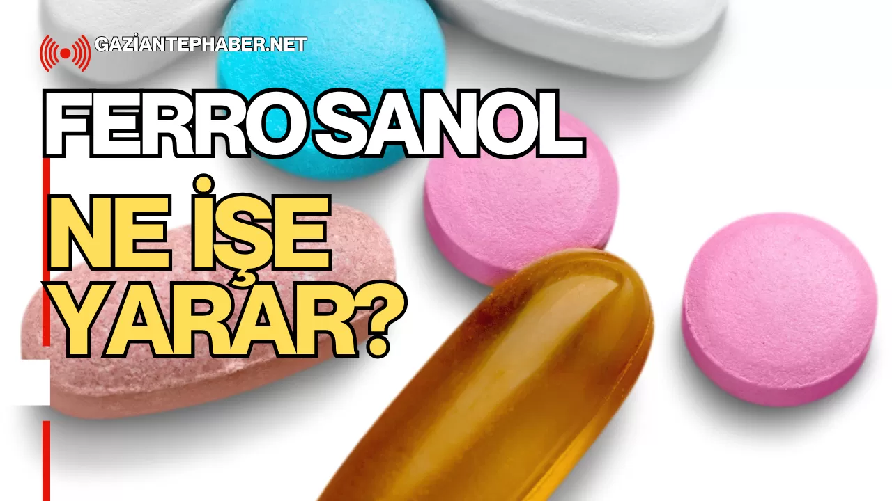 Ferro Sanol Ne İşe Yarar?