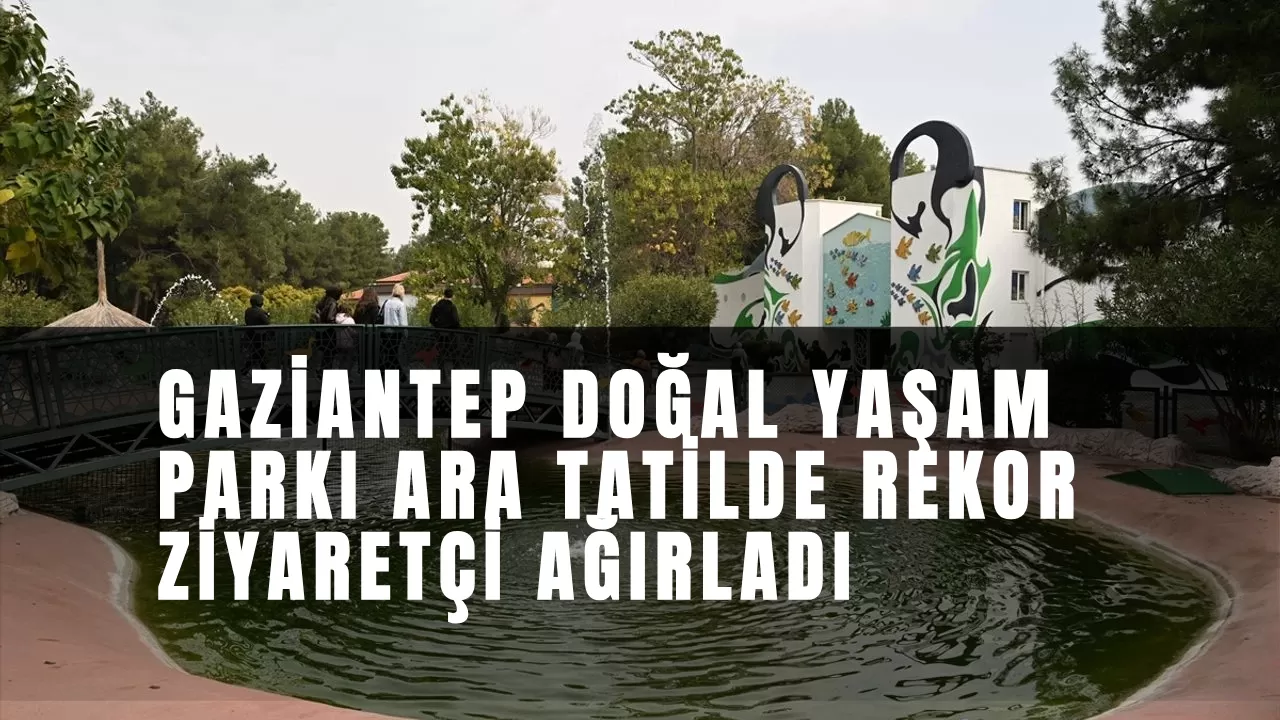 Gaziantep Do al Ya am Park Ara Tatilde Rekor Ziyaret i A rlad gaziantep-do-al-ya-am-park-ara-tatilde-rekor-ziyaret-i-a-rlad