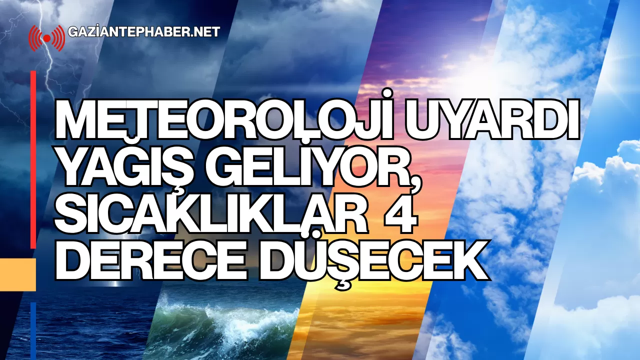 Gaziantep Hava Durumu Meteoroloji Uyardı Yağış Geliyor