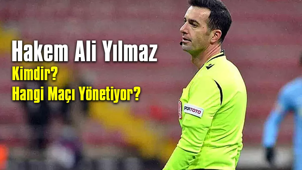 Beşiktaş-Fenerbahçe Derbisi Heyecanı: Gaziantepli Hakem Ali Yılmaz Düdüğü Çalıyor