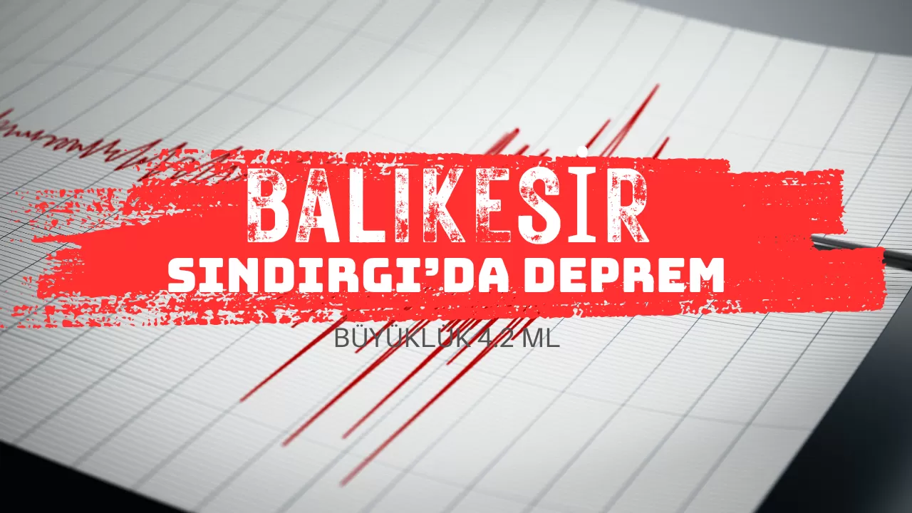 Balıkesir Sındırgı’da 4,2 Büyüklüğünde Deprem: Halk Sabah Saatlerinde Panik Yaşadı