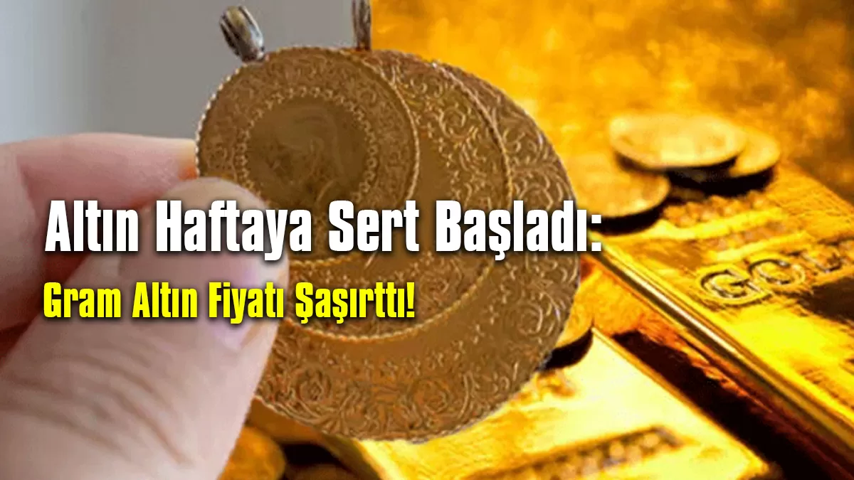 Gaziantep’te Altın Haftaya Sert Başladı: Gram Fiyatı Şaşırttı