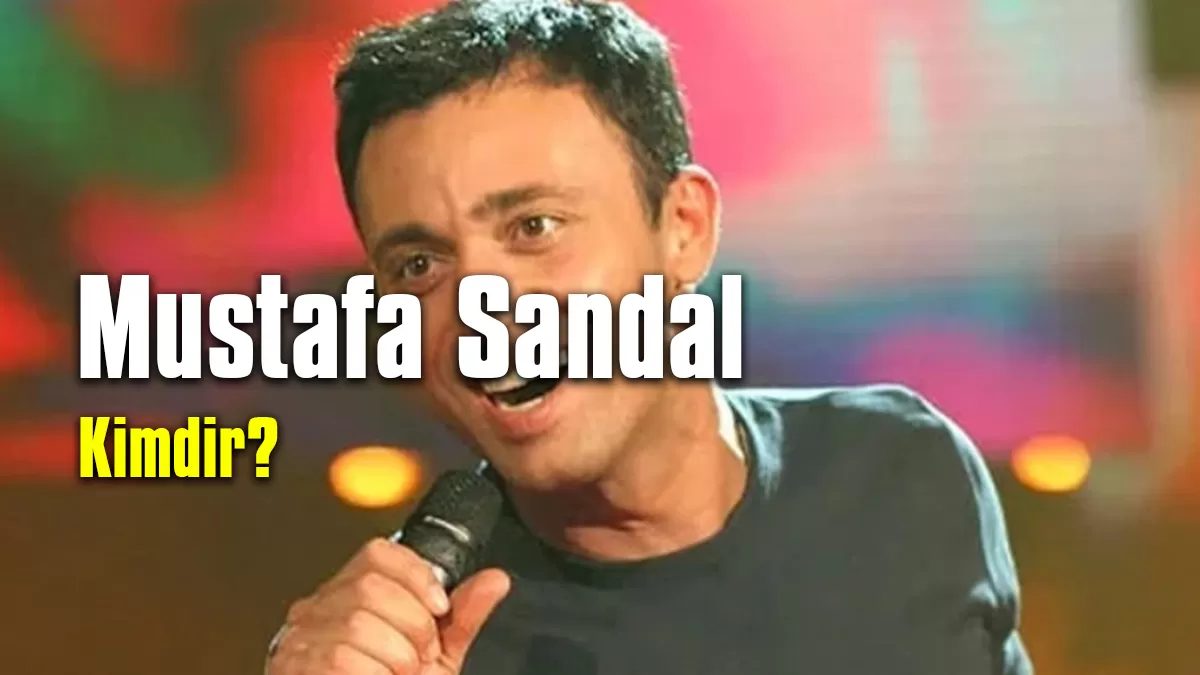 Mustafa Sandal Kimdir?