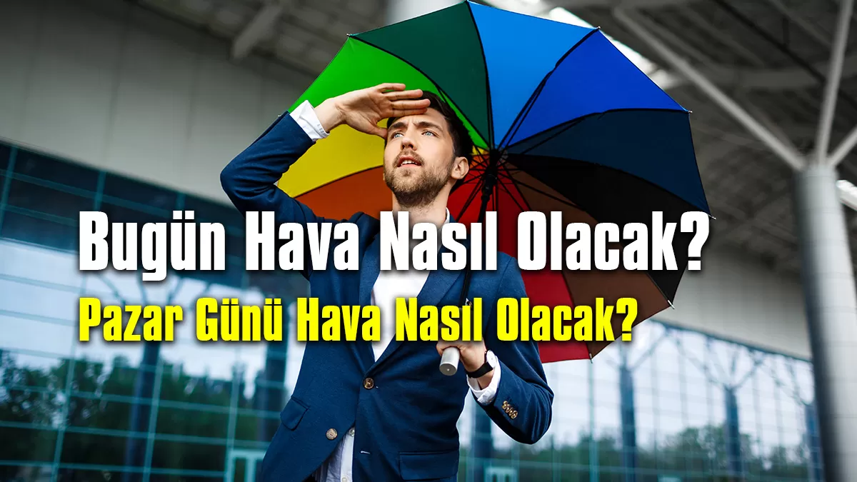 Pazar Günü Gaziantep’te Hava Nasıl Olacak?