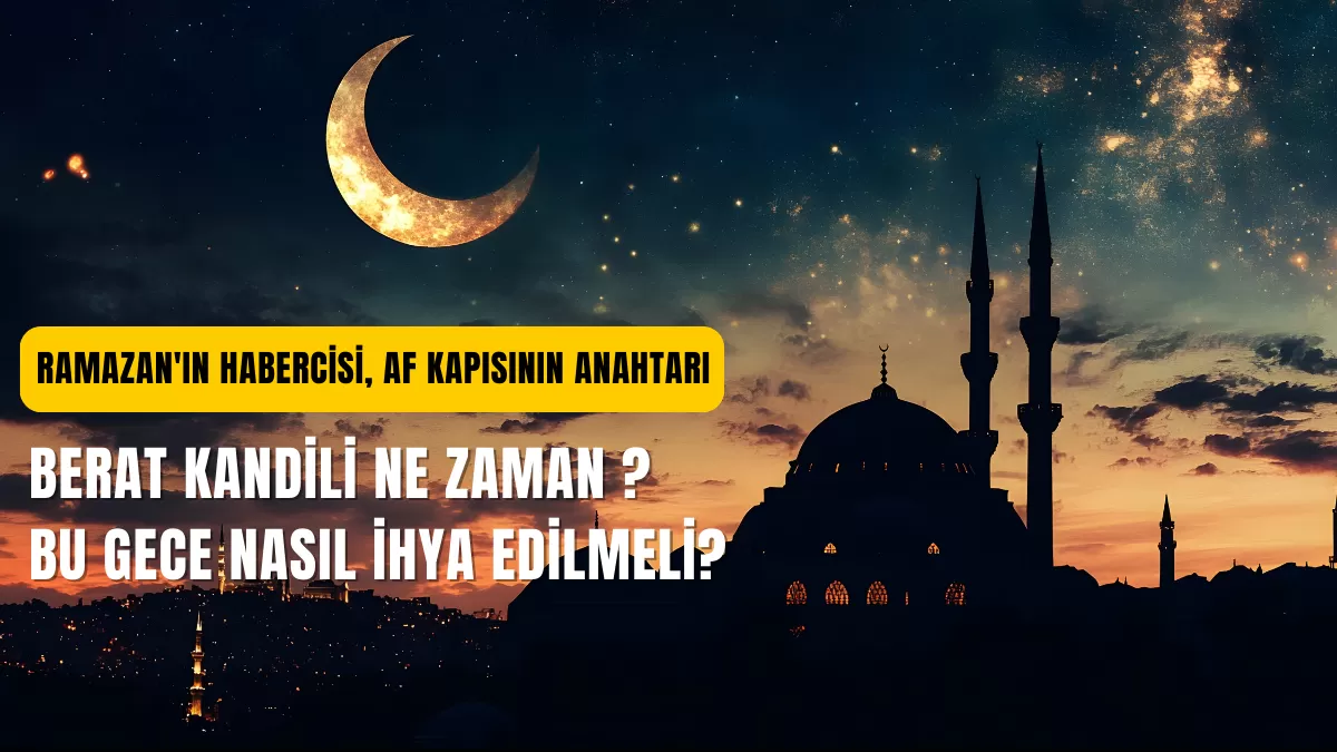 2025 Berat Kandili Ne Zaman, Bu Gece Nasıl İhya Edilmeli?
