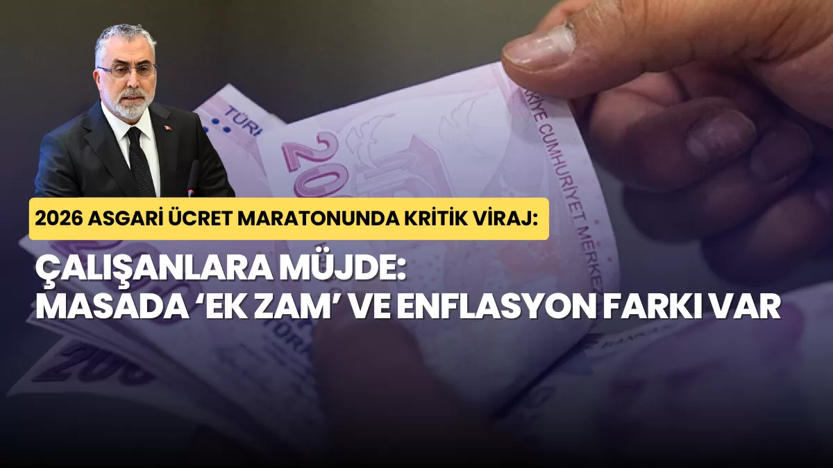 2026 Asgari Ücret Maratonunda Kritik Viraj: Masada ‘Ek Zam’ ve Enflasyon Farkı Var