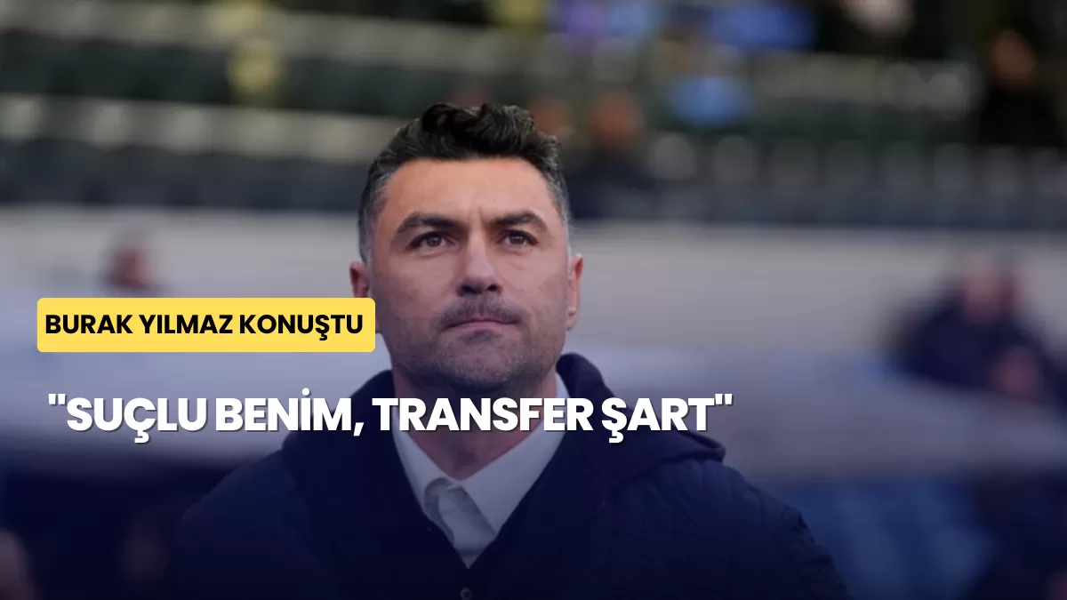 Gaziantep FK’da 5-1’lik Hezimetin Ardından Burak Yılmaz Konuştu: “Suçlu Benim, Transfer Şart”