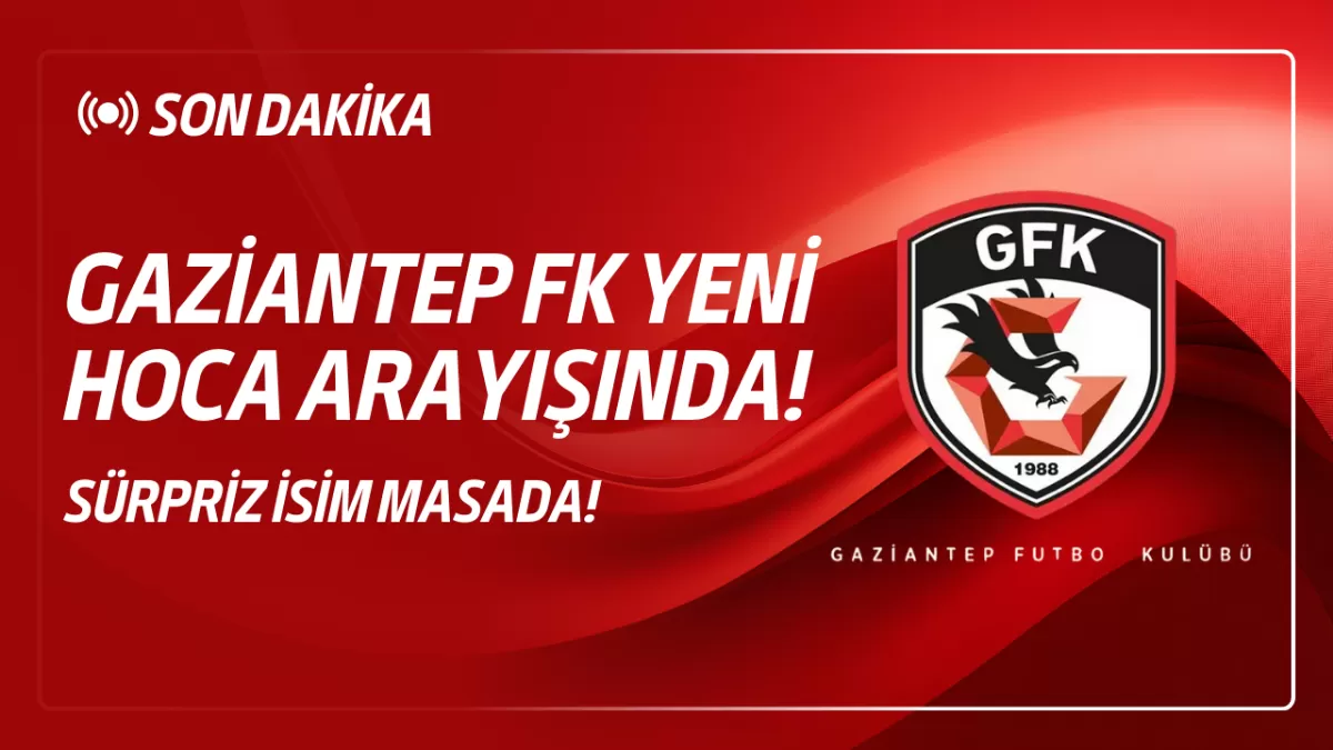 Gaziantep FK’da Teknik Direktörlük Görevinde Sürpriz Gelişme: Yeni Aday Öne Çıkıyor