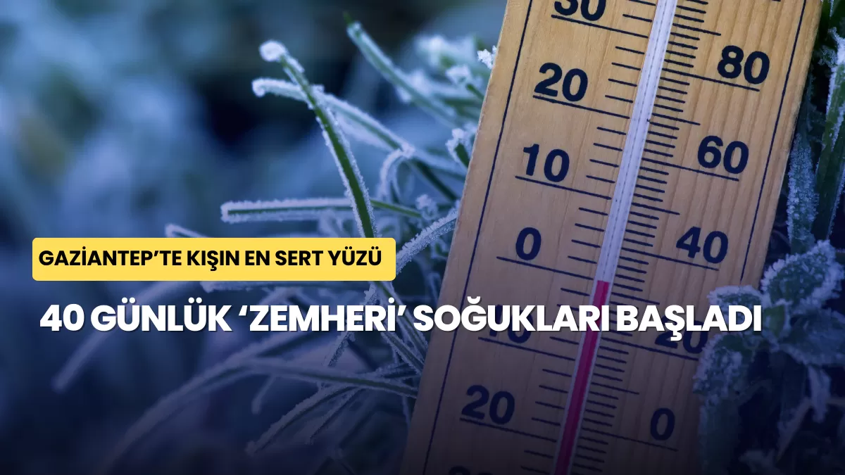 Gaziantep’te Kışın En Sert Yüzü: 40 Günlük ‘Zemheri’ Soğukları Başladı