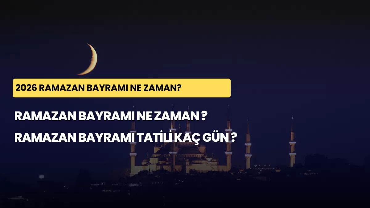 Ramazan Bayramı Ne Zaman 2026