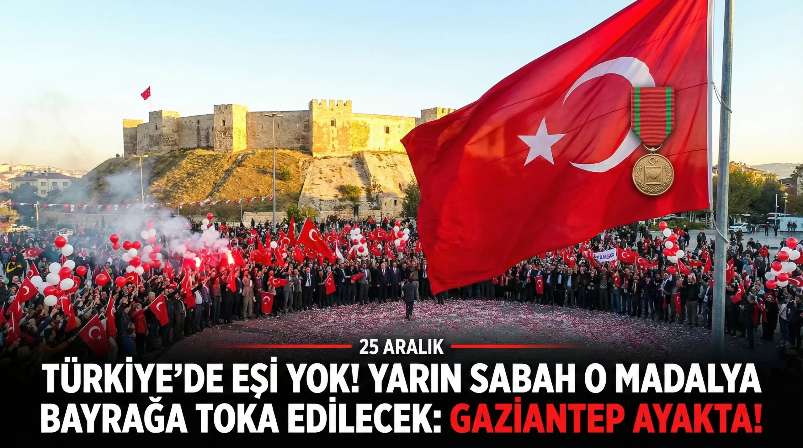 Yarın 25 Aralık! Gaziantep 104. Kez “Gazilik” Gururunu Yaşıyor: Törenler Sabah Başlıyor, İşte Programın Detayları