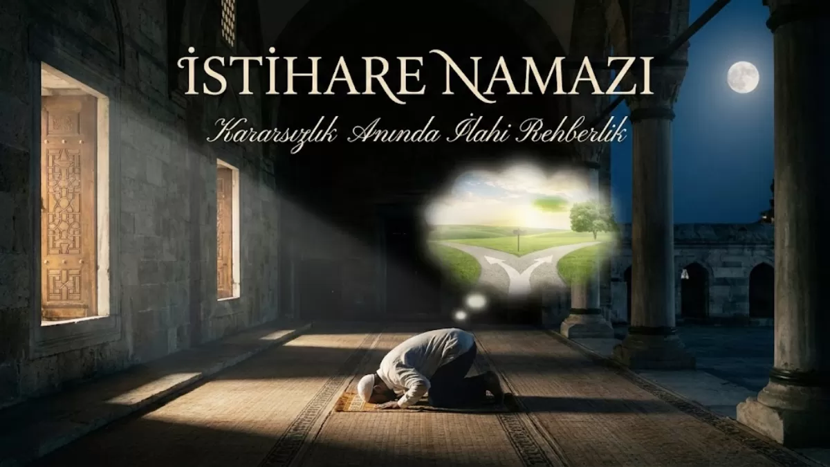 Hayatın Dönüm Noktalarında Manevi Pusula: İstihare Namazı ve Gerçek Anlamı
