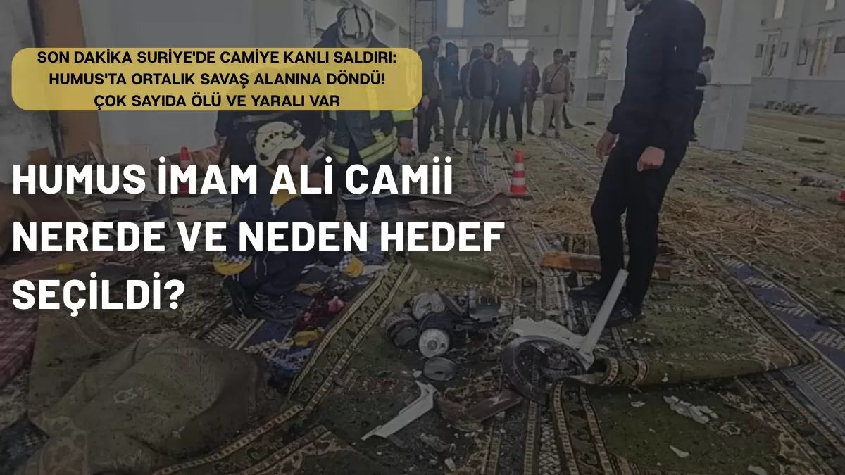 SON DAKİKA Suriye’de Camiye Kanlı Saldırı: Humus’ta Ortalık Savaş Alanına Döndü! Çok Sayıda Ölü ve Yaralı Var