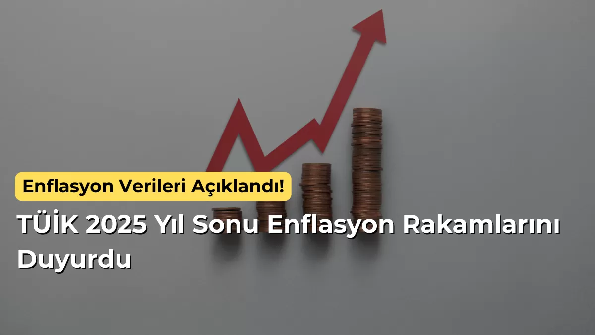 Beklentilerin Altında Kaldı: TÜİK 2025 Yıl Sonu Enflasyon Rakamlarını Duyurdu