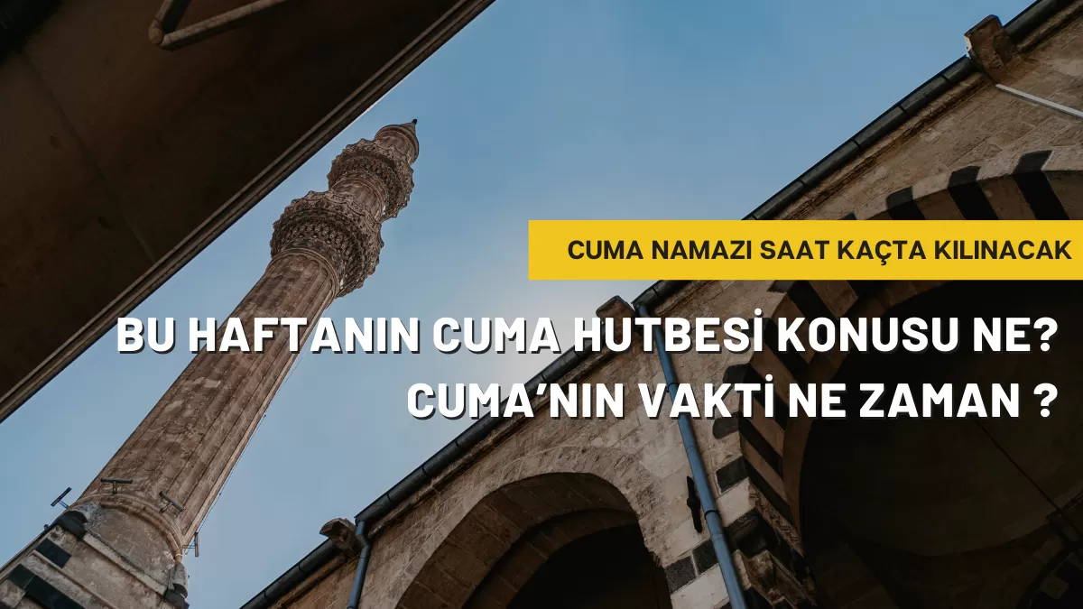 Cuma Namazı Saat Kaçta Kılınacak – Bu Haftanın Cuma Hutbesi Konusu 09 Ocak 2026