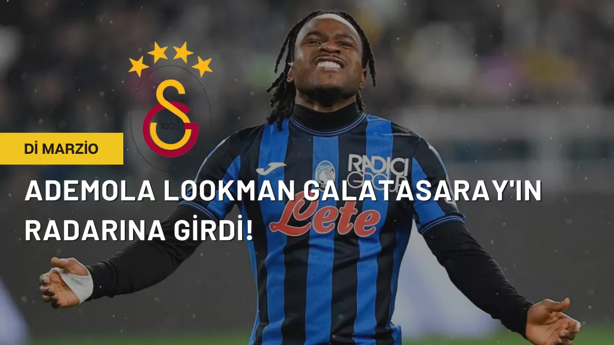 Di Marzio: Ademola Lookman Galatasaray’ın Radarına Girdi!