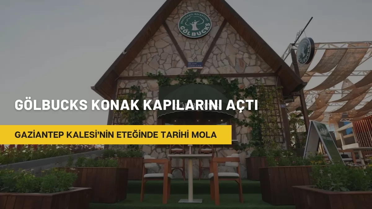 Gaziantep Kalesi’nin Eteğinde Tarihi Mola: Gölbucks Konak Kapılarını Açtı