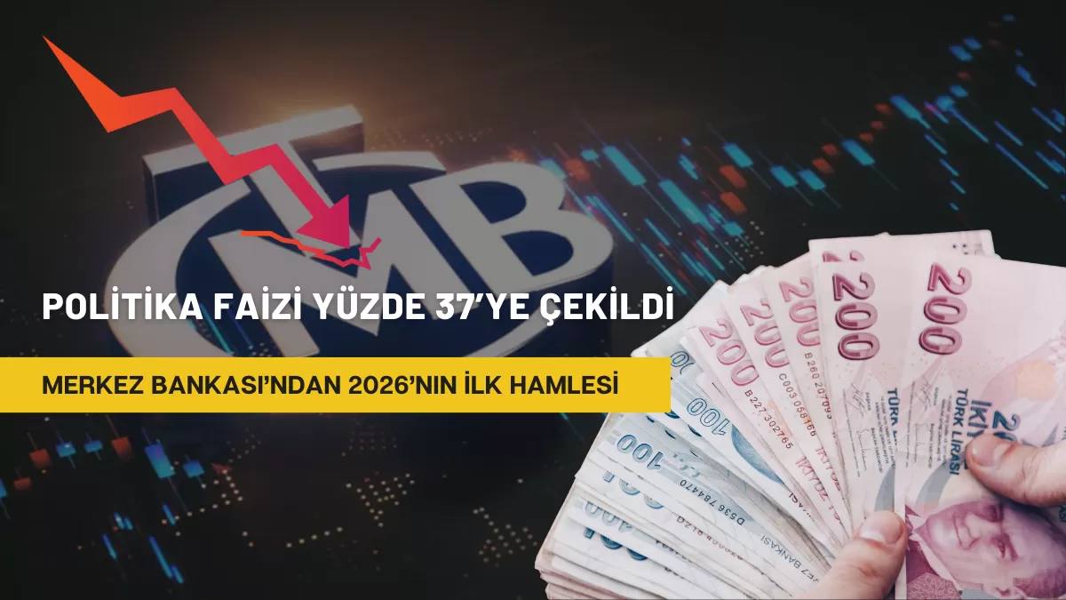 Merkez Bankası’ndan 2026’nın İlk Hamlesi: Politika Faizi Yüzde 37’ye Çekildi