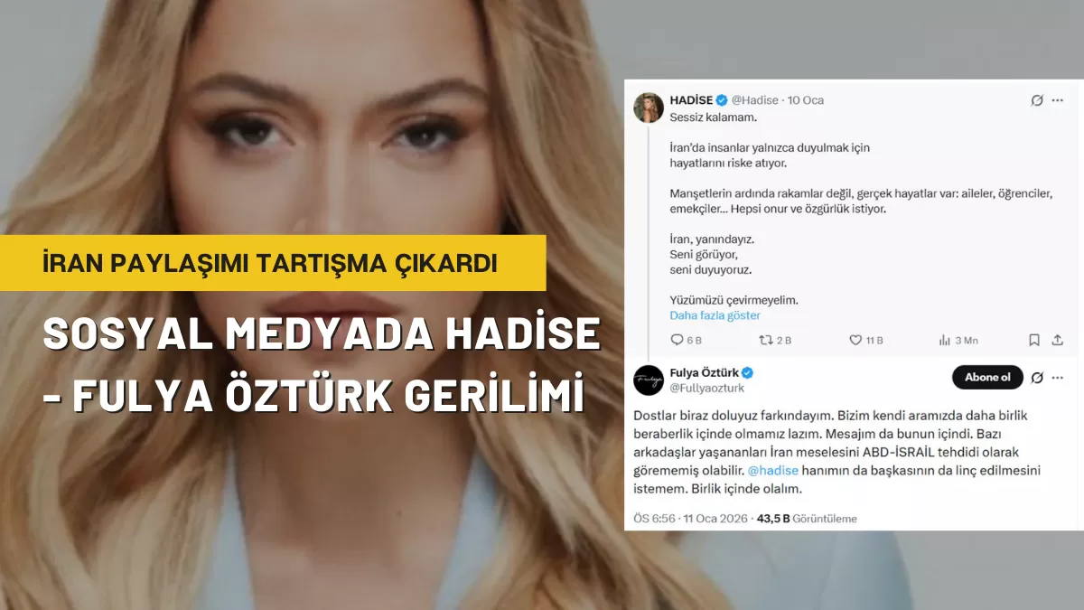 Sosyal Medyada Hadise – Fulya Öztürk Gerilimi: İran Paylaşımı Tartışma Çıkardı