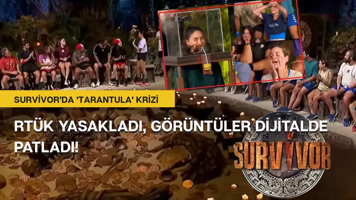 Survivor’da ‘Tarantula’ Krizi: RTÜK Yasakladı, Görüntüler Dijitalde Patladı!