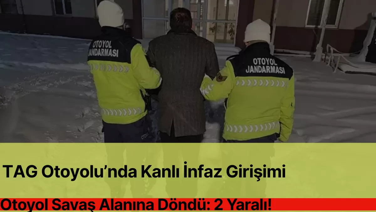 TAG Otoyolu’nda Kanlı İnfaz Girişimi: Yol Verme Kavgası Kurşunlarla Bitti!
