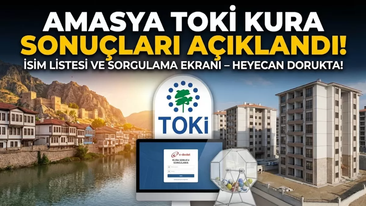 Amasya’da Nefesler Tutuldu! 2 Bin 601 Kişi İçin Yeni Hayat Başlıyor: İşte O Kritik İsim Listesi!