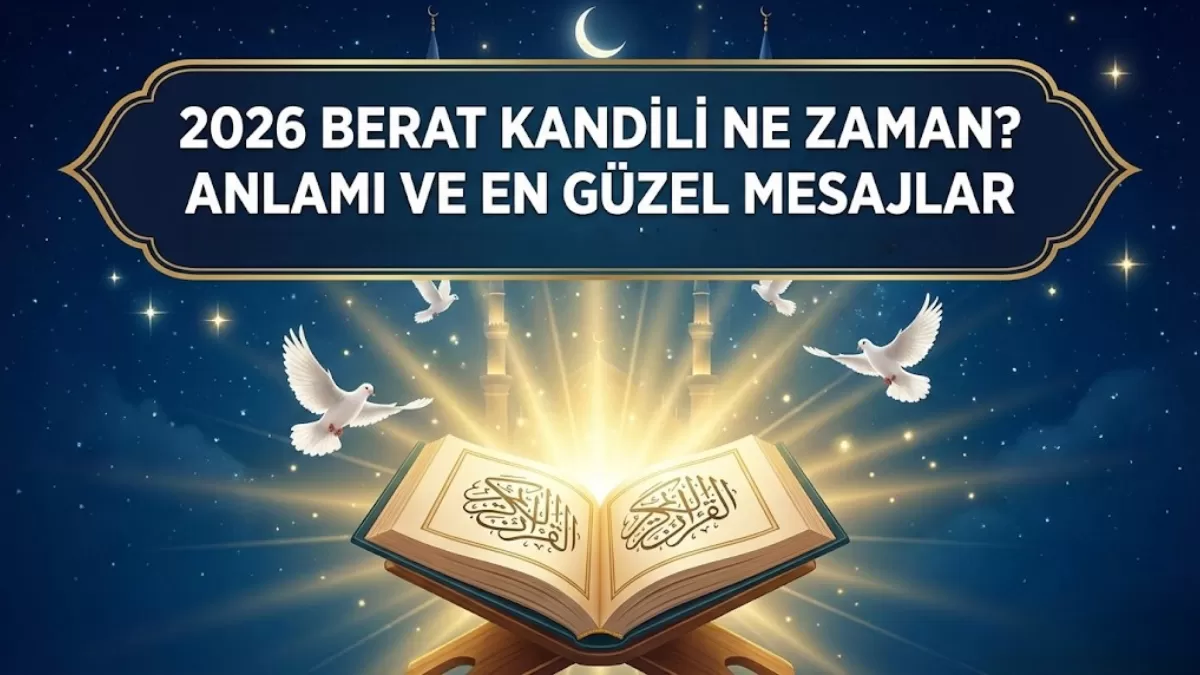 2026 Berat Kandili Ne Zaman? Berat Gecesi Önemi, Fazileti ve En Güzel Dualı Mesajlar