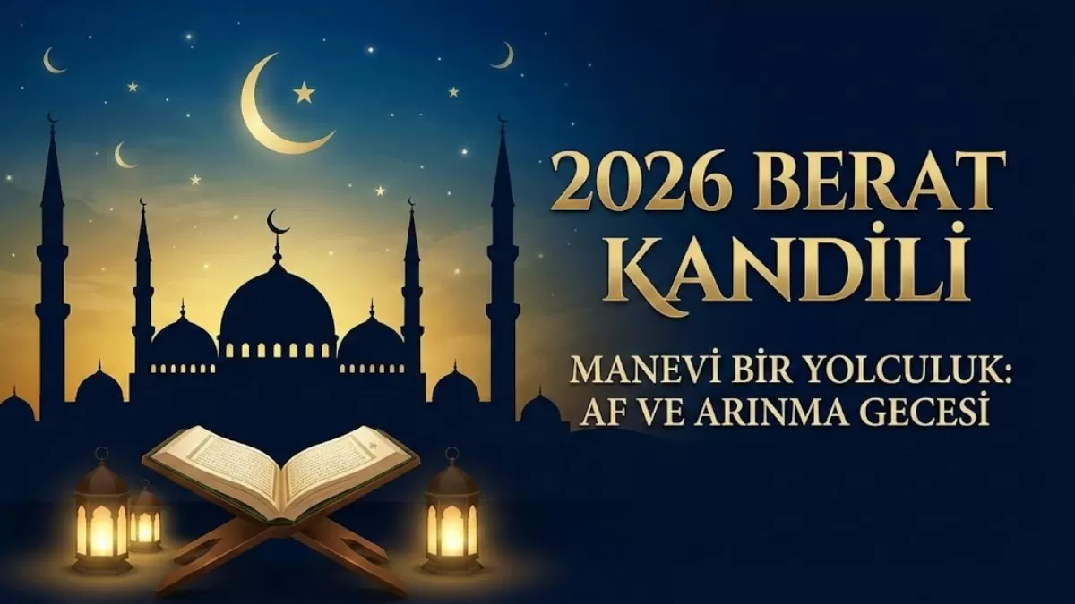 2026 Berat Kandili İçin Geri Sayım Başladı: O Gece Semanın Kapıları Ardına Kadar Açılacak! Peki, Hangi Gün İdrak Edilecek?