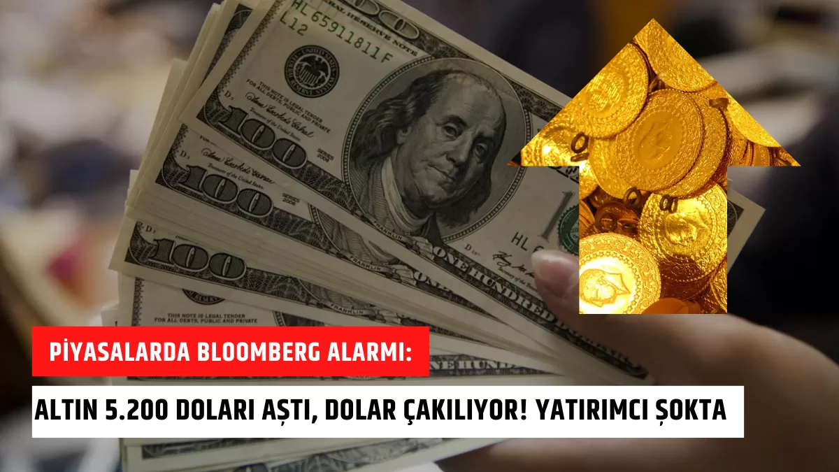 Piyasalarda Bloomberg Alarmı: Altın 5.200 Doları Aştı, Dolar Çakılıyor! Yatırımcı Şokta