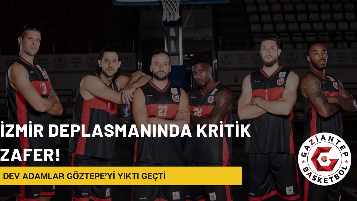 İzmir Deplasmanında Kritik Zafer! Dev Adamlar Göztepe’yi Yıktı Geçti: İşte Maçın Nefes Kesen Detayları