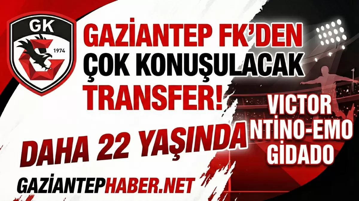 Gaziantep FK’da Transfer Depremi! 22’lik Yıldız İçin Geri Sayım: İmzalar An Meselesi