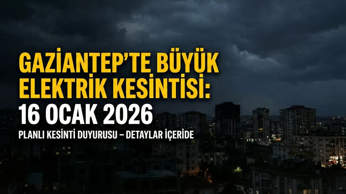 16 Ocak 2026 Gaziantep Elektrik Kesintisi: Hangi İlçelerde Işıklar Sönecek? Toroslar EDAŞ Tam Listeyi Duyurdu