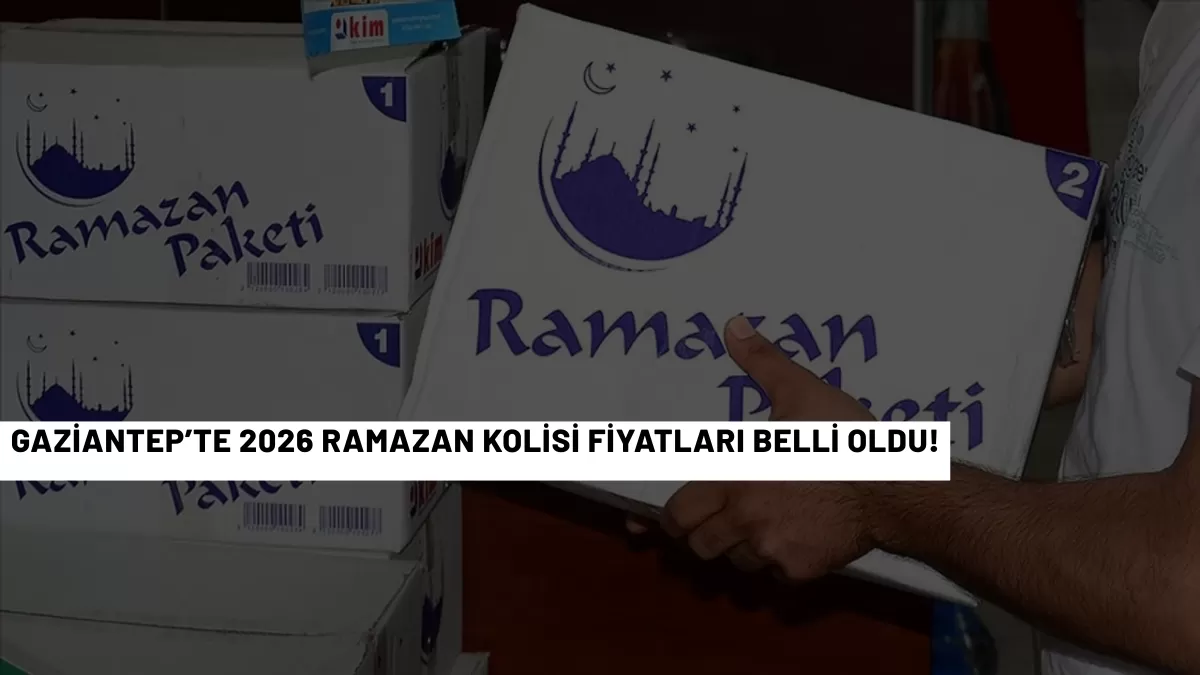 Gaziantep’te 2026 Ramazan Kolisi Fiyatları Belli Oldu! Raflarda Hareketlilik Başladı: İşte En Ucuz ve En Pahalı Paketler