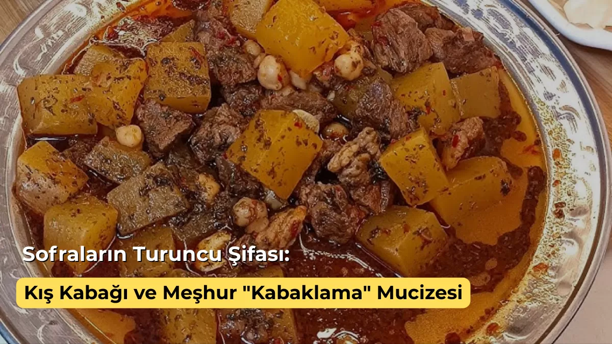 Sofraların Turuncu Şifası: Kış Kabağı ve Meşhur “Kabaklama” Mucizesi