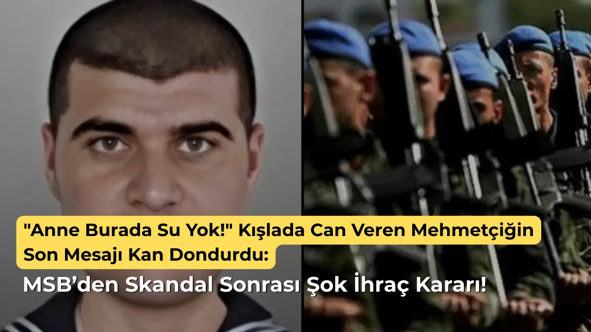 “Anne Burada Su Yok!” Kışlada Can Veren Mehmetçiğin Son Mesajı Kan Dondurdu: MSB’den Skandal Sonrası Şok İhraç Kararı!