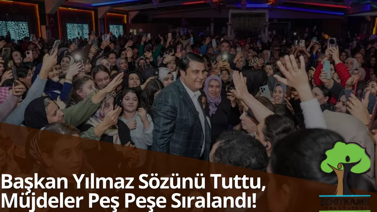 Şehitkamil’de Beklenen Gün Geldi: Başkan Yılmaz Sözünü Tuttu, Müjdeler Peş Peşe Sıralandı!