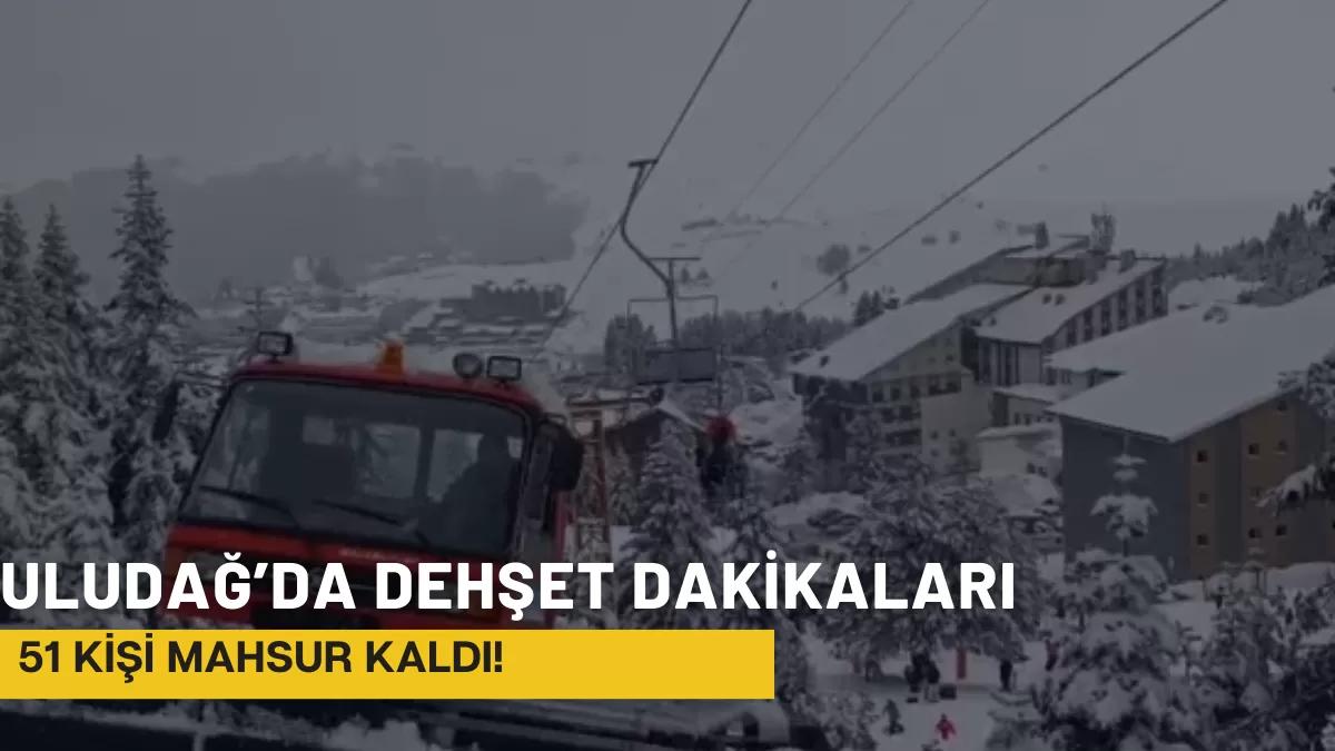 Uludağ’da Dehşet Dakikaları: Metrelerce Yüksekte 51 Kişi Mahsur Kaldı!