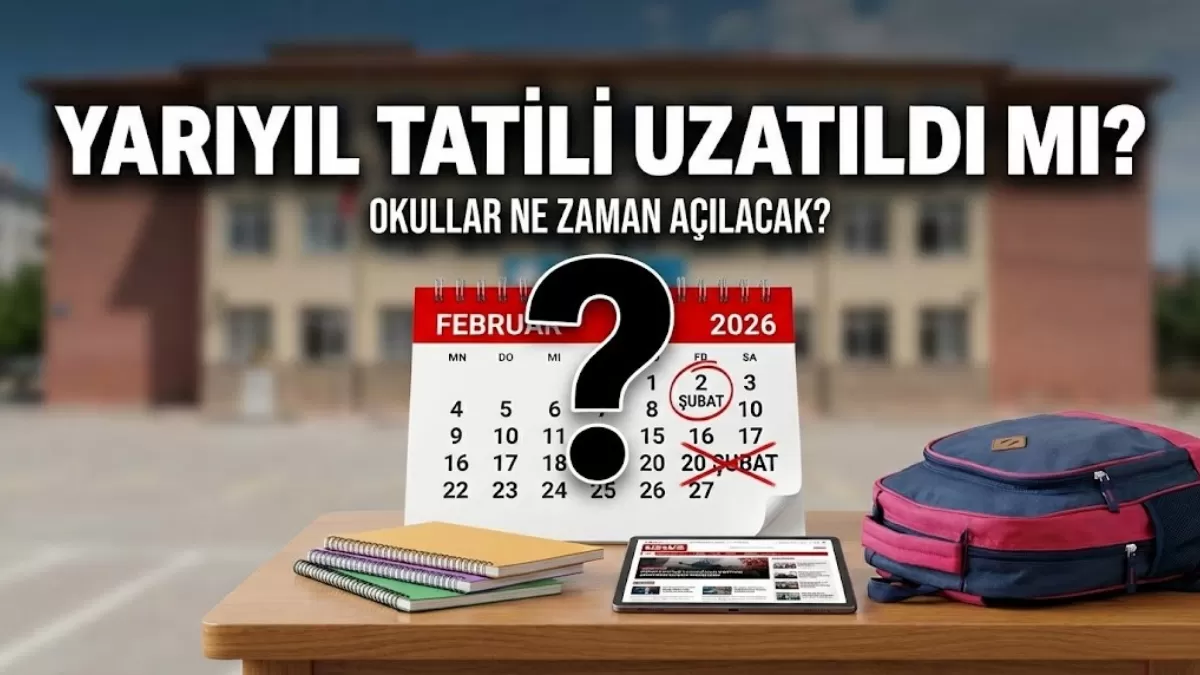 Yarıyıl Tatili Uzatıldı mı? MEB’den 15 Tatil İçin Flaş Açıklama: Okullar 20 Şubat’ta mı Açılacak?