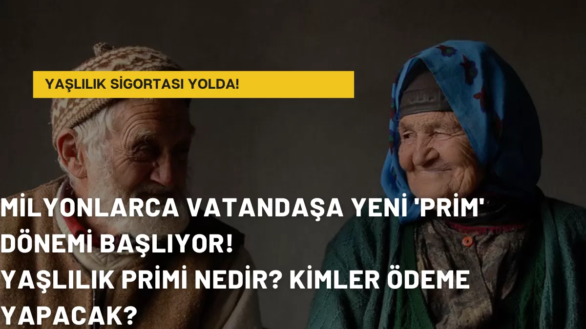 SON DAKİKA: Milyonlarca Vatandaşa Yeni ‘Prim’ Dönemi Başlıyor! Yaşlılık Sigortası Yolda!