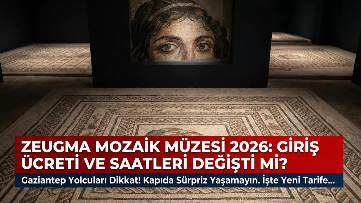 Gaziantep Yolcuları Dikkat! Zeugma Mozaik Müzesi 2026 Giriş Ücreti ve Ziyaret Saatleri Değişti mi? İşte Merak Edilen O Detaylar…