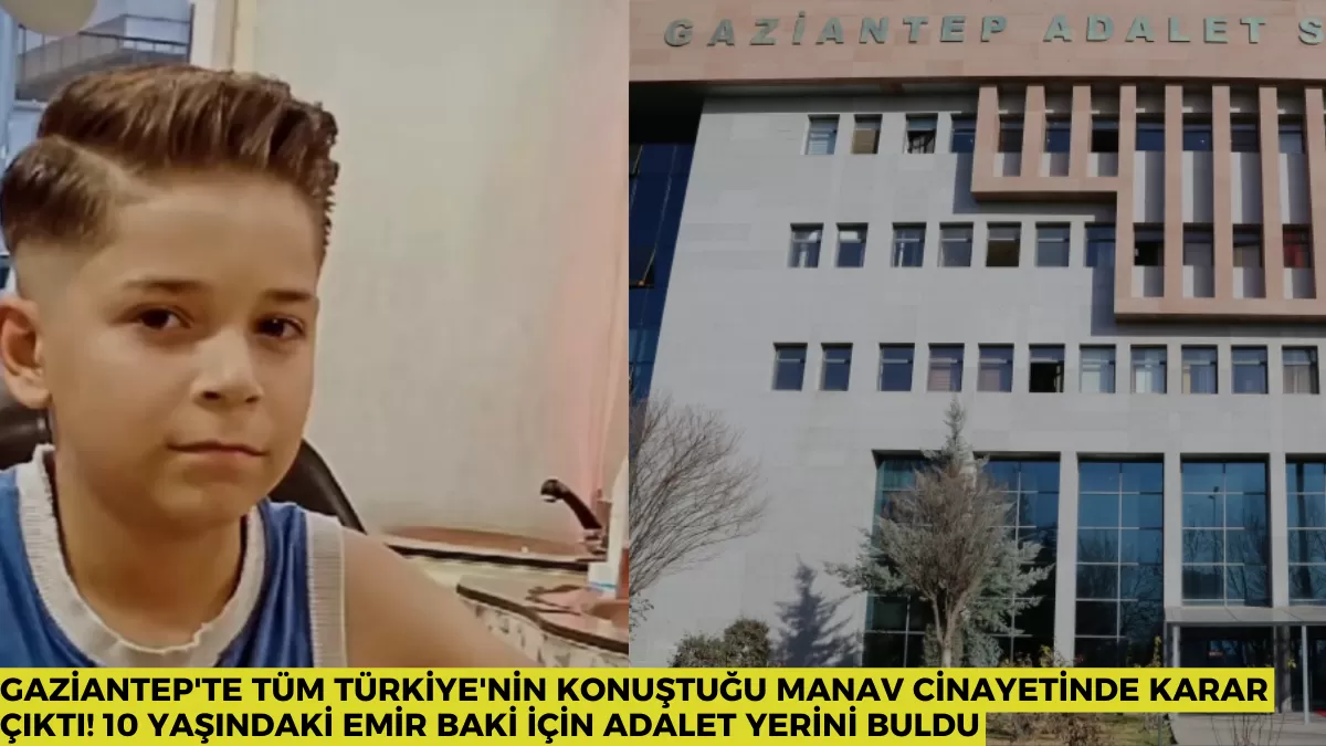 Gaziantep’te Tüm Türkiye’nin Konuştuğu Manav Cinayetinde Karar Çıktı! 10 Yaşındaki Emir Baki İçin Adalet Yerini Buldu