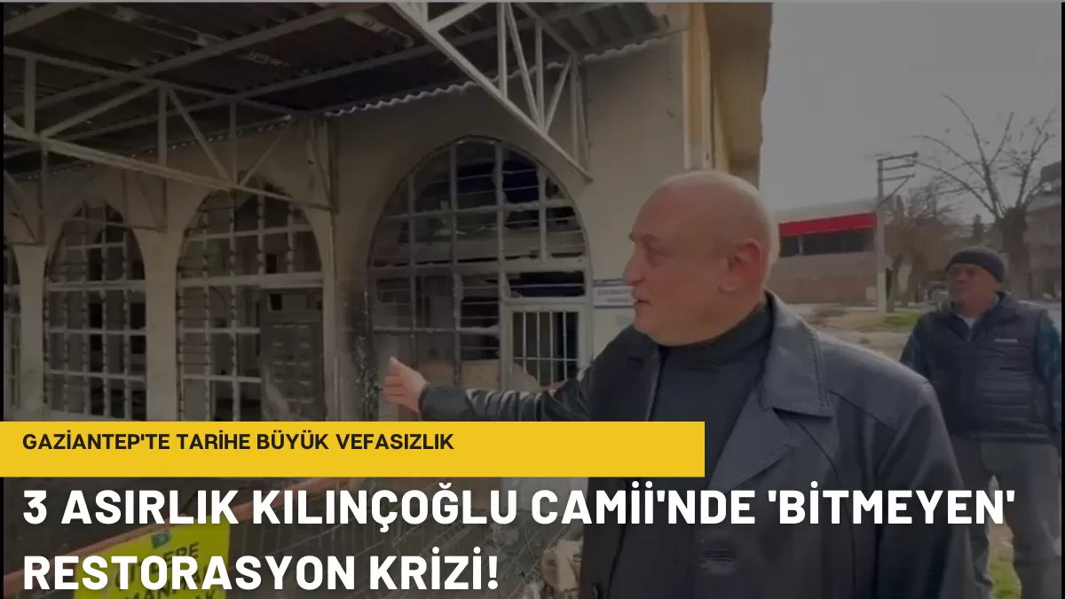 Gaziantep’te Tarihe Büyük Vefasızlık: 3 Asırlık Kılınçoğlu Camii’nde ‘Bitmeyen’ Restorasyon Krizi!